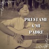 Jorge Cuellar - Prestame a Mi Padre
