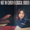 Not In Chronological Order album lyrics, reviews, download