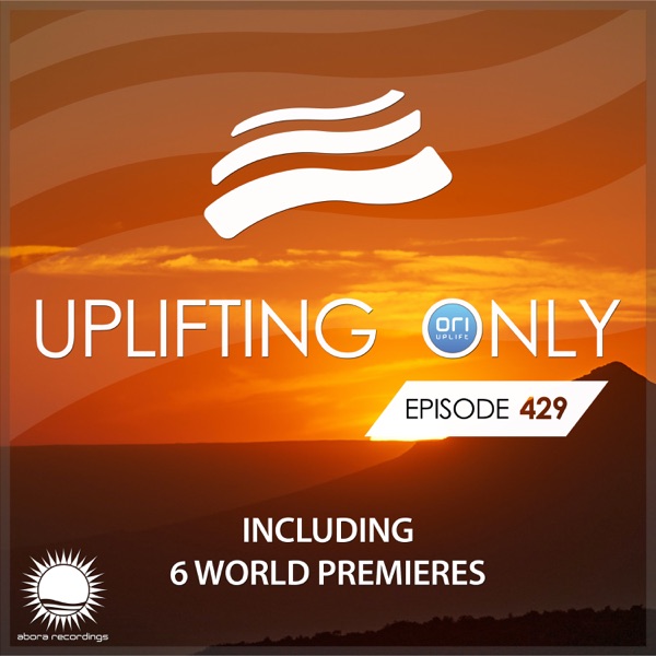 Download Ori Uplift Radio & Ori Uplift Uplifting Only Episode 429 (April 2021) Album MP3