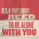 Eli "Paperboy" Reed - To Be Alone With You