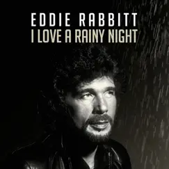 I Love a Rainy Night by Eddie Rabbitt album reviews, ratings, credits