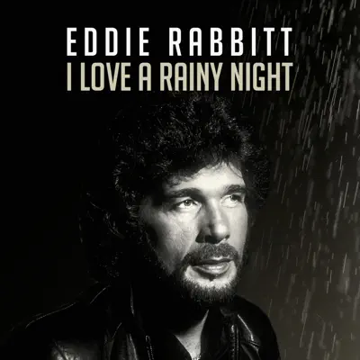 I Love a Rainy Night - Eddie Rabbitt