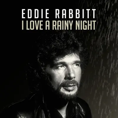 I Love a Rainy Night - Eddie Rabbitt I Love a Rainy Night - Eddie Rabbitt