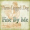 Fine by Me - Three-Legged Dog lyrics