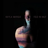 Kayla Marque - Fold in Half