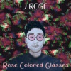 Rose Colored Glasses - Single