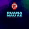 Ruana Nau Ae (feat. B-Try) - Trabol Sum lyrics