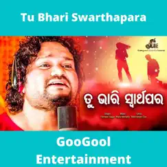 Tu Bhari Swarthapara (Original) - Single by Humane Sagar album reviews, ratings, credits