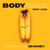 Charlotte Devaney - Body Talk (feat. Aliki)