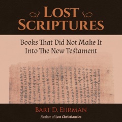 Lost Scriptures: Books that Did Not Make It into the New Testament (Unabridged)
