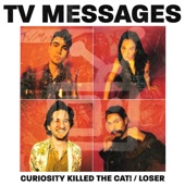 TV Messages - Curiosity Killed the Cat!