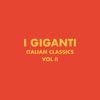 Italian Classics: I Giganti Collection, Vol. 2