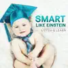 Stream & download Smart Like Einstein - Listen & Learn, Brain Development for Baby, Study Effect