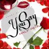 Stream & download You Say - Single