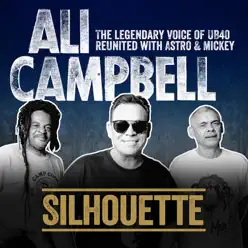 Silhouette (The Legendary Voice of Ub40 - Reunited with Astro & Mickey) - Single - Ali Campbell Silhouette (The Legendary Voice of Ub40 - Reunited with Astro & Mickey) - Single - Ali Campbell