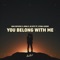 You Belong with Me (feat. Xtina Louise) - Sam Smyers, Jmra & Jr Stit lyrics
