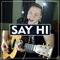 Say Hi - Adam Christopher lyrics