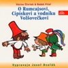 Josef Dvořák - Jak Cipísek S Volšovečkem Darovali Škebli