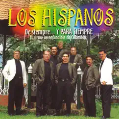 De Siempre y para Siempre el Ritmo Inconfundible de Colombia by Los Hispanos album reviews, ratings, credits