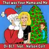 That was Your Mama and Me (feat. Nelson Colt) - Single album lyrics, reviews, download