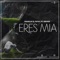 Eres Mia (feat. Driver) - Omarlin el Patry lyrics