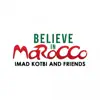 Stream & download Believe in Morocco (feat. Yann'sine, Memet, Jacob, Sarah, Najat Rajoui & Will) - Single