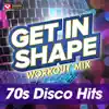 Stream & download Get In Shape Workout Mix: 70's Disco Hits (60 Minute Non-Stop Workout Mix) [125-129 BPM]
