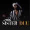 Sister Duu (feat. Cabo Snoop) - Alikiba lyrics