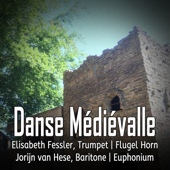 Danse Médiévalle (Trumpet, Flugel Horn, Baritone Horn & Euphonium Multi-Track) - Elisabeth Fessler & Jorijn van Hese