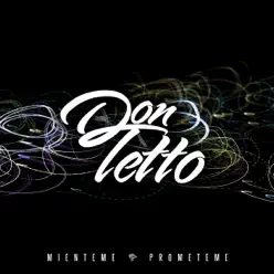 Mienteme Prometeme - Don Tetto