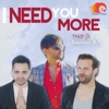 I Need You More (feat. Amanat Ali) - Single