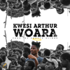 Woara - Kwesi Arthur