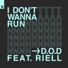 I Don't Wanna Run (feat. RIELL) - Single