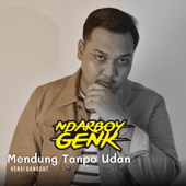 Mendung Tanpo Udan - Ndarboy Genk