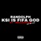 Ksi Is Fifa God (feat. Hello3itch) - Randolph lyrics
