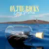 On the Rocks album lyrics, reviews, download