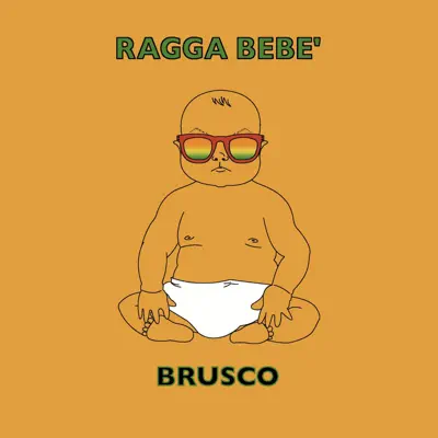 Ragga bebè - Single - Brusco