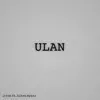 Ulan (feat. Aiken) - Single album lyrics, reviews, download