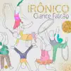 Irônico - Single album lyrics, reviews, download