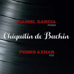 Chiquilín de Bachín (feat. Pedro Aznar) - Single by Daniel García album reviews, ratings, credits