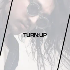 Turn:Up Song Lyrics