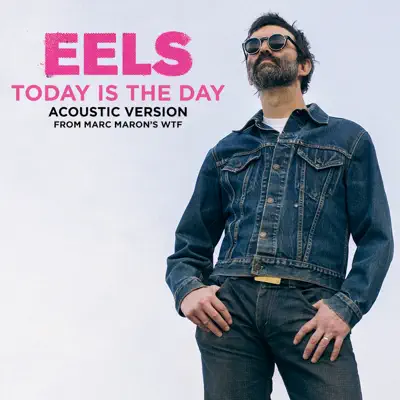 Today Is the Day (Acoustic) - Single - Eels
