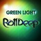 Green Light (Ill Blu Remix) - Roll Deep lyrics