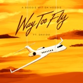 A Boogie Wit Da Hoodie - Way Too Fly (feat. DaVido)