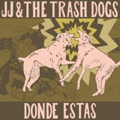 JJ and The Trashdogs - Goin' Down