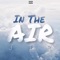In the Air - JTK lyrics