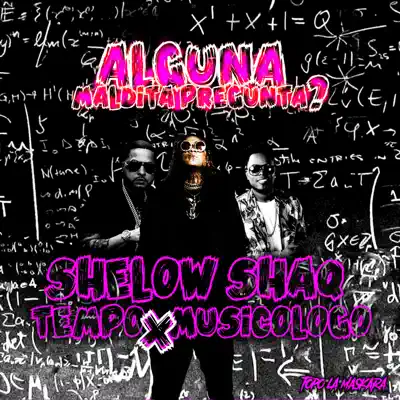 Alguna Maldita Pregunta (feat. Tempo & Musicologo) - Single - Shelow Shaq