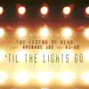 'Til the Lights Go (feat. Average Joe & KJ-52) - Single album lyrics, reviews, download
