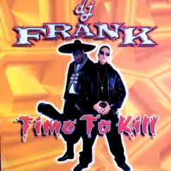 Time To Kill by DJ Frank album reviews, ratings, credits
