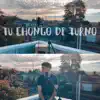 Tu Chongo de Turno - Single album lyrics, reviews, download